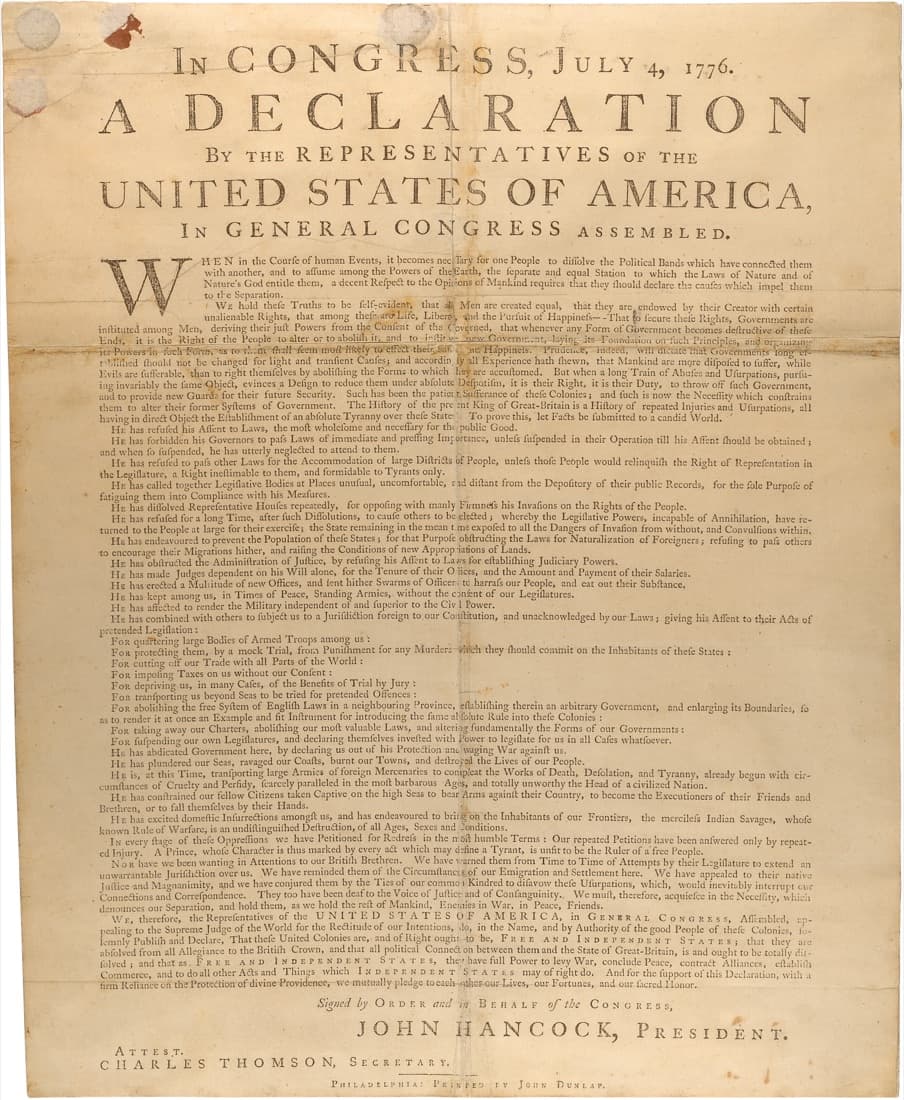 A single printed sheet headed In Congress, July 4, 1776. A Declaration by the Representatives of the United States of America, in General Congress assembled, with the full text below, signed John Hancock, President, attested by Charles Thomson, Secretary, and printed at the foot: Philadelphia: printed by John Dunlap.